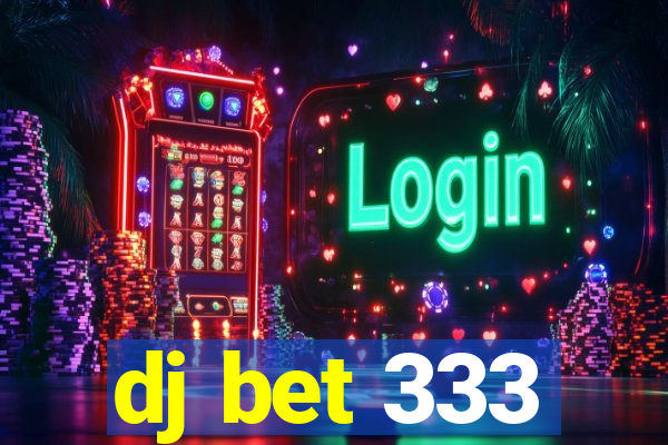 dj bet 333